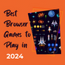 10 Best Browser Games to Play in 2024